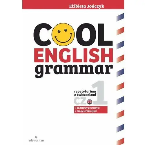 Cool English Grammar. Repetytorium z ćwiczeniami. Część 1