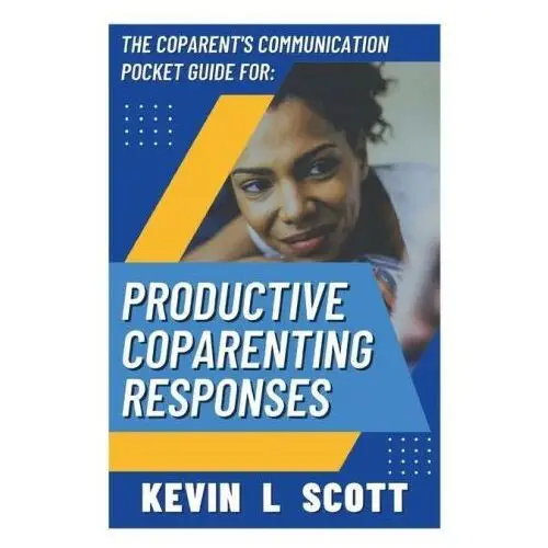 Coparent's communication pocket guide for productive coparenting responses Build your wings consulting, llc