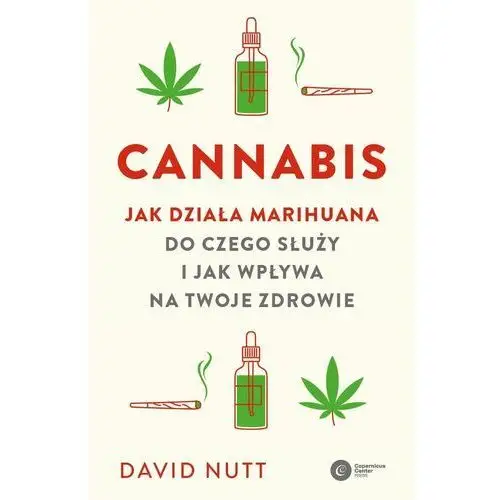 Cannabis. Jak działa marihuana, do czego służy i jak wpływa na twoje zdrowie