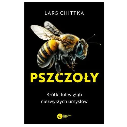 Pszczoły. Krótki lot w głąb niezwykłych umysłów