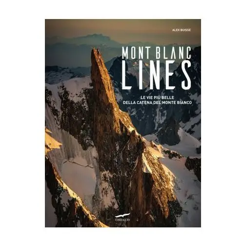 Mont blanc lines. le vie più belle della catena del monte bianco Corbaccio