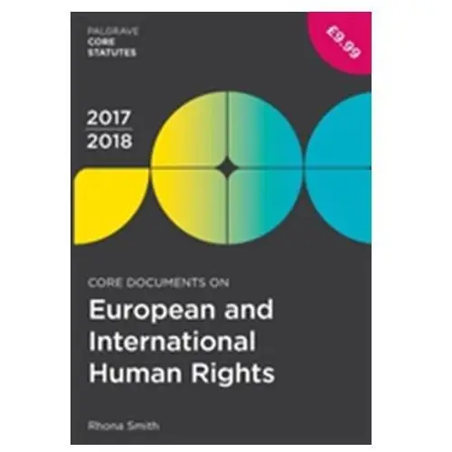 Core Documents on European and International Human Rights 2017-18 Smith, Rhona K. M