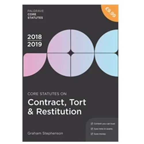 Core Statutes on Contract, Tort & Restitution 2018-19 Stephenson, Graham