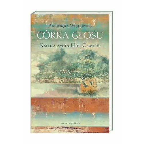 Córka głosu. Księga życia Hili Campos