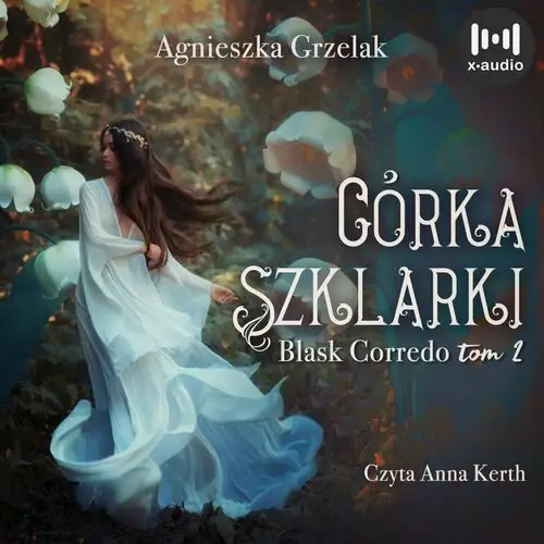 Córka szklarki. Blask Corredo. Tom 2