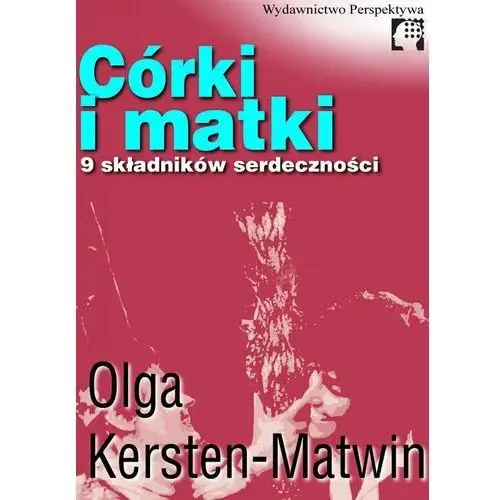 Córki i matki. 9 składników serdeczności