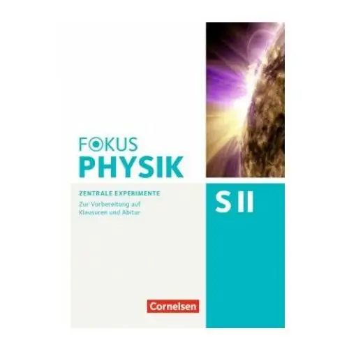 Cornelsen Fokus physik sekundarstufe ii - oberstufe - zentrale experimente - arbeitsheft