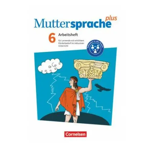 Muttersprache plus 6. Schuljahr. Arbeitsheft für Lernende mit erhöhtem Förderbedarf im inklusiven Unterricht