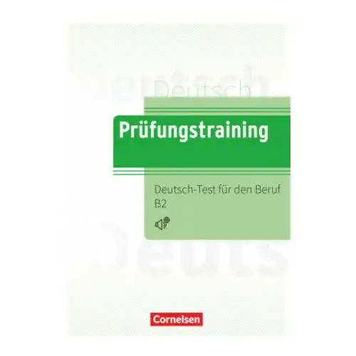 Cornelsen Prüfungstraining daf b2 - deutsch-test für den beruf b2 - Übungsbuch mit lösungen und audios als download