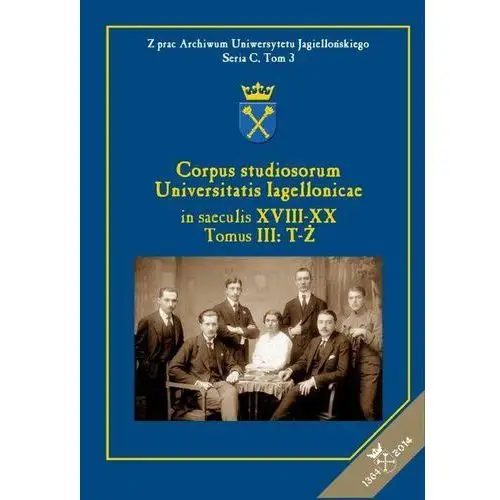 Corpus studiosorum universitatis iagellonicae in saeculis xviii-xx, tomus iii: t-ż Księgarnia akademicka kraków