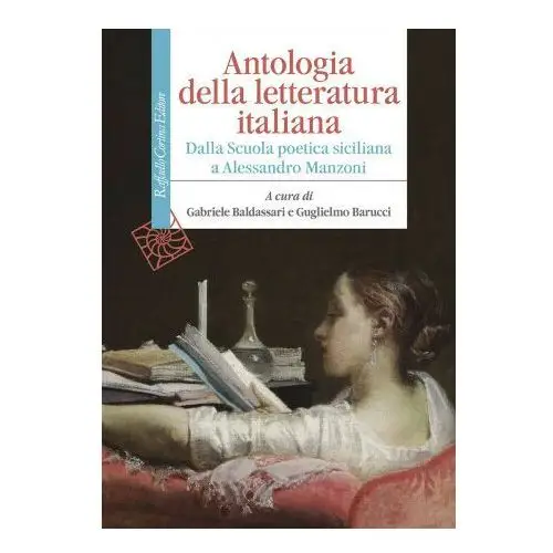 Cortina raffaello Antologia della letteratura italiana. dalla scuola poetica siciliana a alessandro manzoni