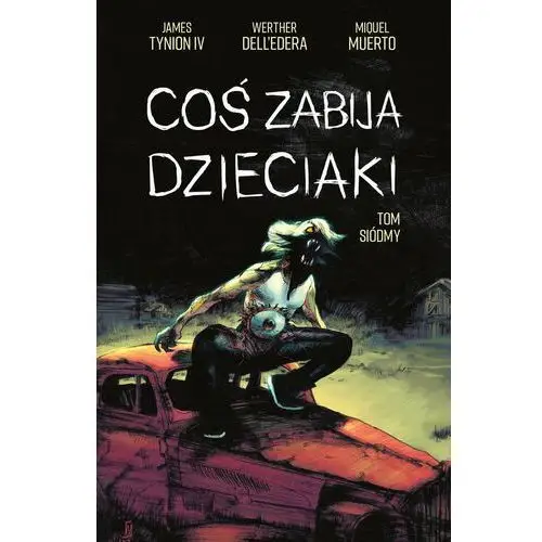 Coś zabija dzieciaki. Tom 7