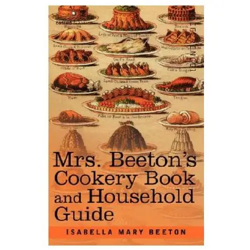 Mrs. beeton's cookery book and household guide Cosimo classics