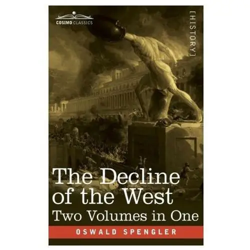 Cosimo classics The decline of the west, two volumes in one