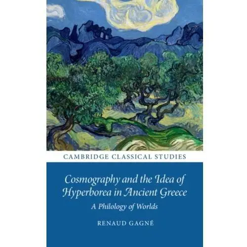 Cosmography and the Idea of Hyperborea in Ancient Greece Gagne, Renaud