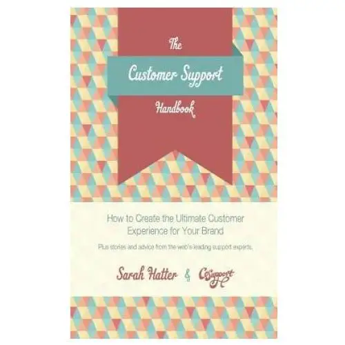 Cosupport The customer support handbook: how to create the ultimate customer experience for your brand