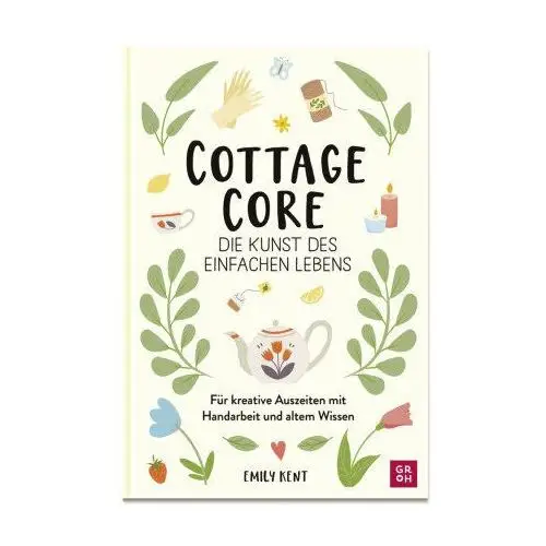 Cottagecore - Die Kunst des einfachen Lebens