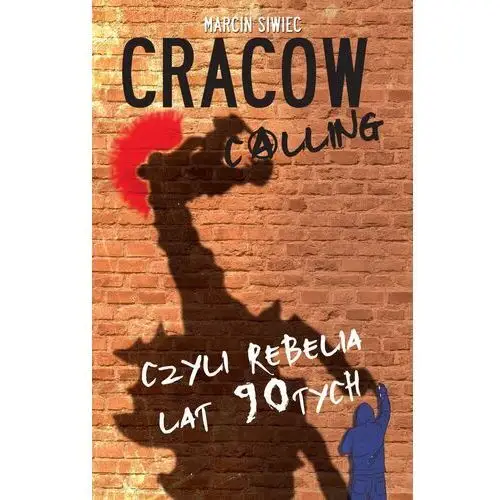 Cracow calling czyli rebelia lat 90-tych