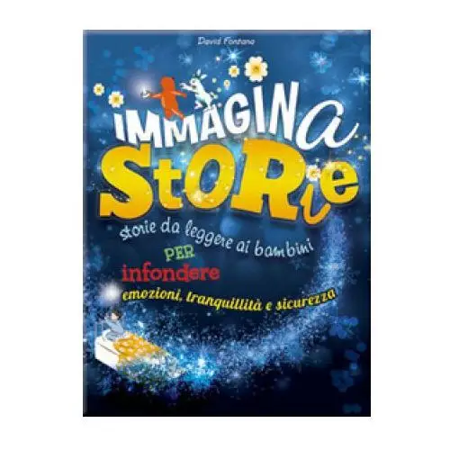 Immaginastorie. storie da leggere ai bambini per infondere emozioni, tranquillità e sicurezza Crealibri