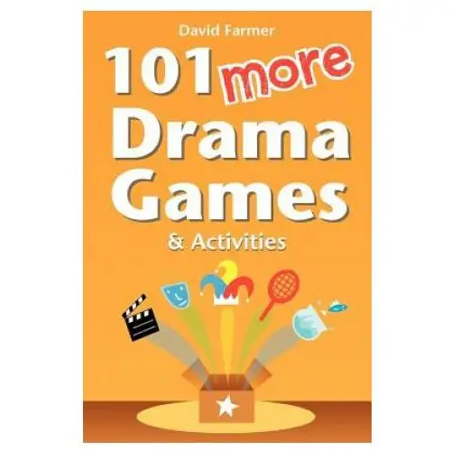 101 More Drama Games and Activities