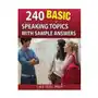 Createspace independent publishing platform 240 basic speaking topics: with sample answers Sklep on-line