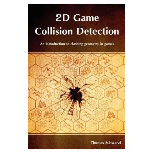 Createspace independent publishing platform 2d game collision detection: an introduction to clashing geometry in games