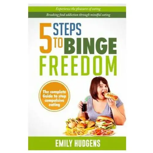 Createspace independent publishing platform 5 steps to binge freedom: the complete guide to stop compulsive over-eating