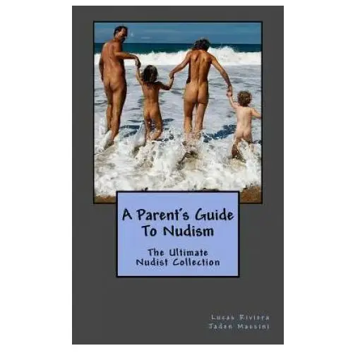 Createspace independent publishing platform A parent's guide to nudism