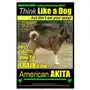 Createspace independent publishing platform American akita, american akita training aaa akc - think like Sklep on-line