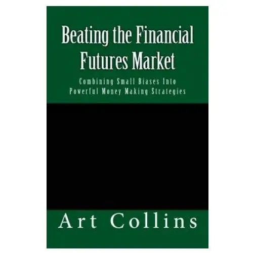 Createspace independent publishing platform Beating the financial futures market: combining small biases into powerful money making strategies