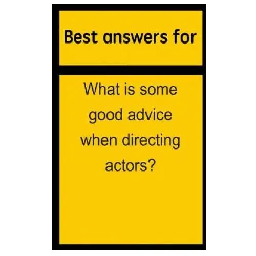 Createspace independent publishing platform Best answers for what is some good advice when directing actors?