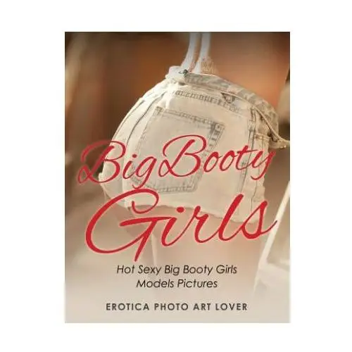 Createspace independent publishing platform Big booty girls: hot sexy big booty girls models pictures