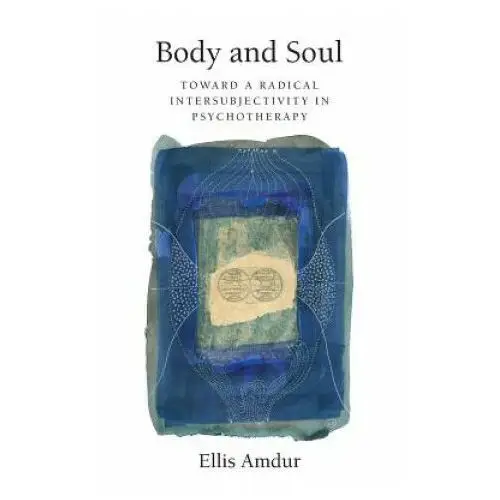 Createspace independent publishing platform Body and soul: toward a radical intersubjectivity in psychotherapy