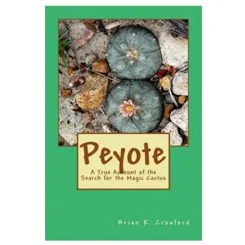 Createspace independent publishing platform Brian k crawford - peyote