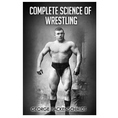 Createspace independent publishing platform Complete science of wrestling: (original version, restored)