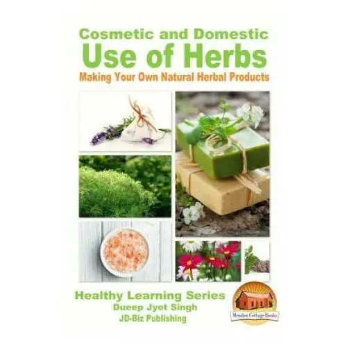 Createspace independent publishing platform Cosmetic and domestic uses of herbs - making your own natural herbal products