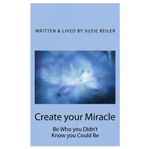 Createspace independent publishing platform Create your miracle: be who you didn't know you could be