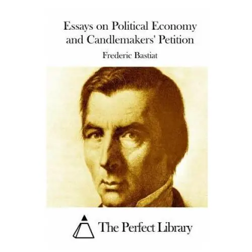 Createspace independent publishing platform Essays on political economy and candlemakers' petition
