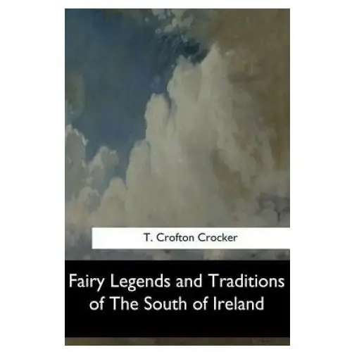 Createspace independent publishing platform Fairy legends and traditions of the south of ireland