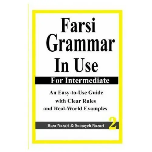 Createspace independent publishing platform Farsi grammar in use: for intermediate students: an easy-to-use guide with clear rules and real-world examples