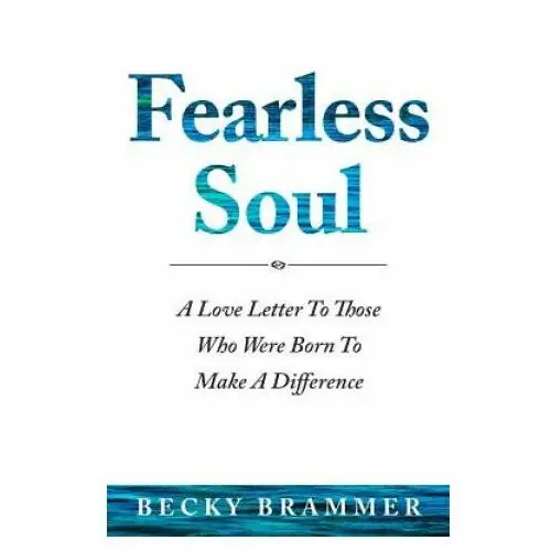 Createspace independent publishing platform Fearless soul: a love letter to those who were born to make a difference