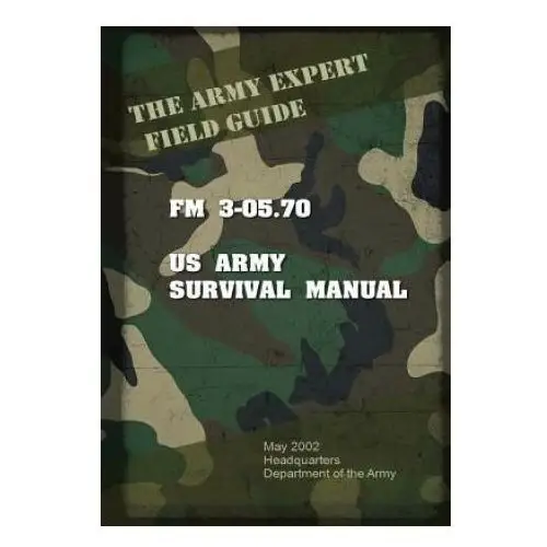 Createspace independent publishing platform Field manual fm 3-05.70 us army survival guide