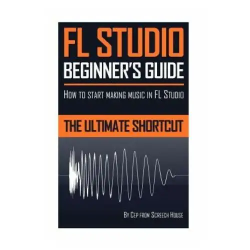 Createspace independent publishing platform Fl studio beginner's guide