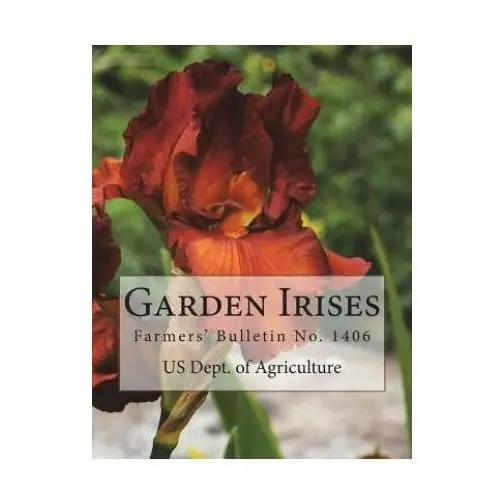 Createspace independent publishing platform Garden irises: farmers' bulletin no. 1406