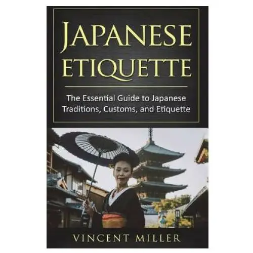 Createspace independent publishing platform Japanese etiquette: the essential guide to japanese traditions, customs, and etiquette