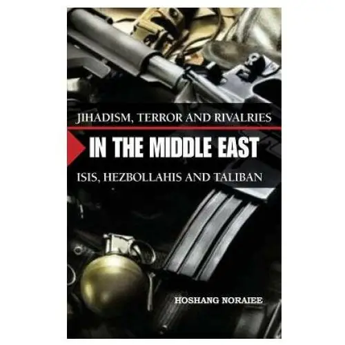 Createspace independent publishing platform Jihadism, terror and rivalries in the middle east: isis, hezbollahis and taliban