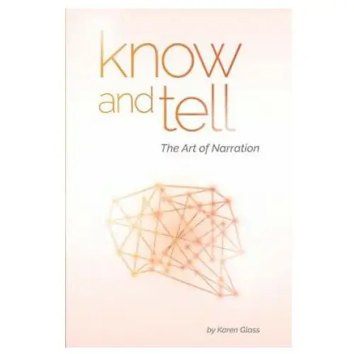 Createspace independent publishing platform Know and tell: the art of narration