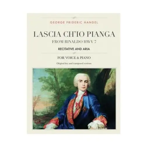 Createspace independent publishing platform Lascia ch'io pianga: from rinaldo hwv 7, recitative and aria, for medium, high and low voices