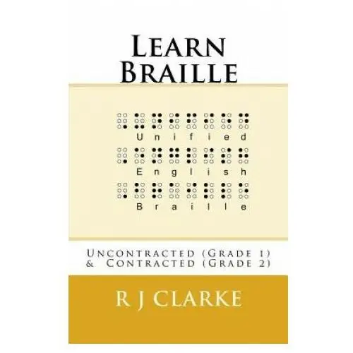 Createspace independent publishing platform Learn braille: uncontracted (grade 1) & contracted (grade 2)