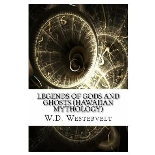 Createspace independent publishing platform Legends of gods and ghosts (hawaiian mythology)